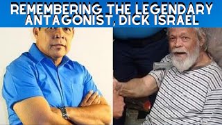 Remembering the legendary antagonist, Dick Israel