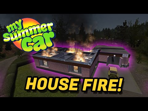 What to do if your House sets on Fire in My Summer Car