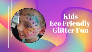 Kids Eco Friendly Glitter Fun