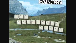 Grandaddy - He's Simple, He's Dumb, He's the Pilot