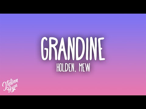 Holden - GRANDINE feat. mew