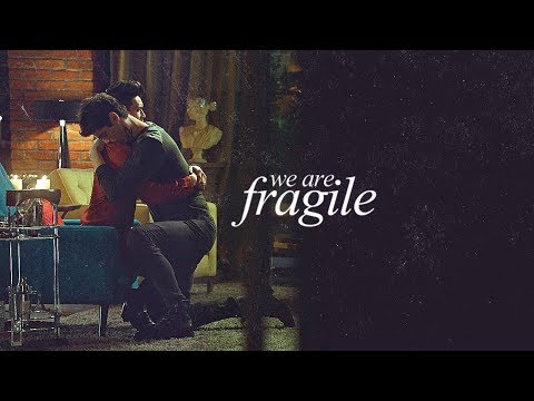 Magnus & Alec || We are fragile