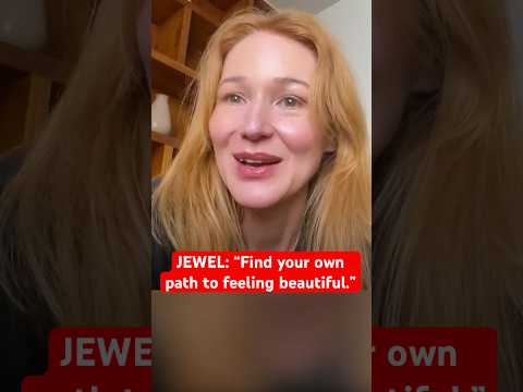 Jewel: find your own path to feeling beautiful’