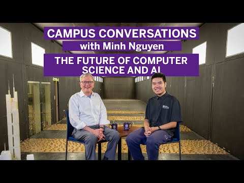 The Future of Computer Science and AI – Campus Conversations with Minh Nguyen