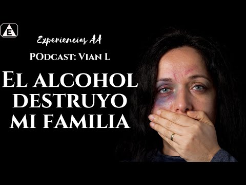 Destrui a mi FAMILIA por el ALCOHOLISMO / Vian L  #podcast