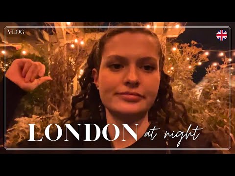 London at Night Vlog | Life in the UK