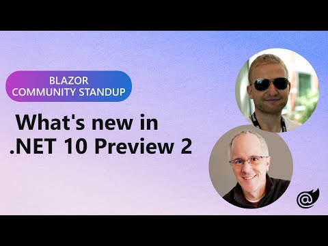 ASP.NET Community Standup - What's new for Blazor in .NET 10 Preview 2