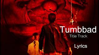 Tumbbad Title Song With Lyrics | Tumbbad | Song 🔥🔥