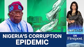 Nigeria Corruption: Tinubu's Record & Scandal Within Anti-graft Agency | Vantage With Palki Sharma