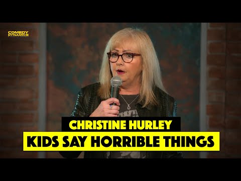 Kids Say Horrible Things - Christine Hurley