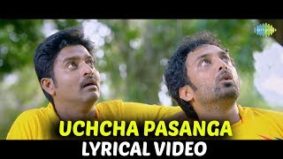 Uchcha Pasanga Lyrical | Maaniik | MaKaPa Anand | Dharan Kumar | Mirchi Vijay | Martyn |Yogi Babu