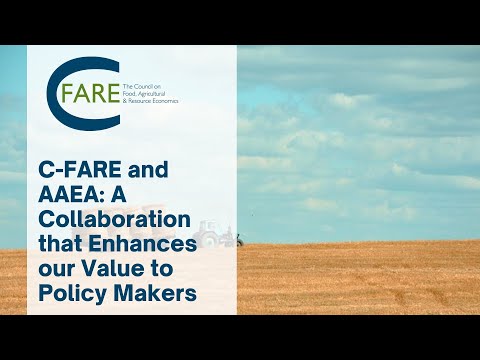 C-FARE and AAEA: A Collaboration that Enhances our Value to Policy Makers