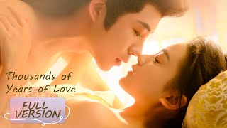 Full Version | She falls in love and forces him to marry her | Thousands of Years of Love | ENG SUB