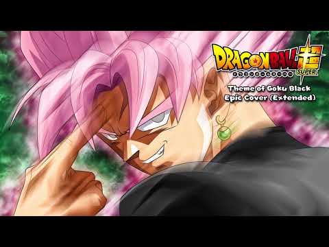 Dragon Ball Super - Goku Black's Theme (Extended Epic Cover)