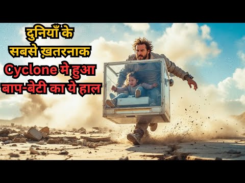 Father & Daughter Escape from World Dangeṛous Cyclone 💥🤯⁉️⚠️ | Survival Movie Explained in Hindi