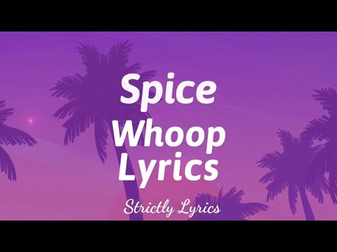 Spice - Whoop Lyrics | Strictly Lyrics