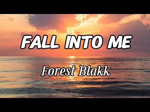 Forest Blakk - Fall Into Me (Lyrics)