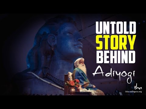 Untold Story Behind Adiyogi - How Sadhguru Came to Know about Adiyogi!