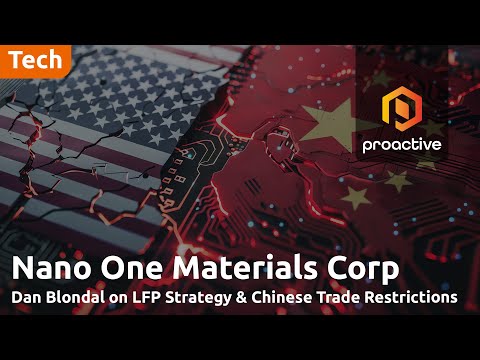 Nano One CEO Highlights Independent, Sustainable LFP Solutions Amid China's Proposed Export Ban