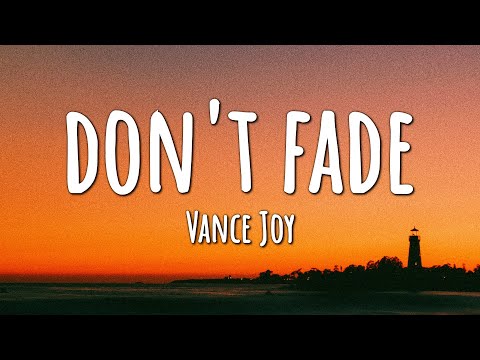 Vance Joy - Don't Fade (Lyrics)