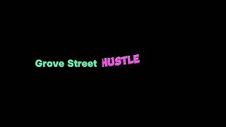 Grove Street Hustle [official music video]