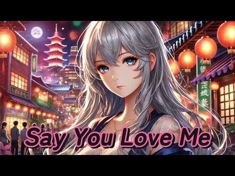 說你愛我(Say You Love Me)