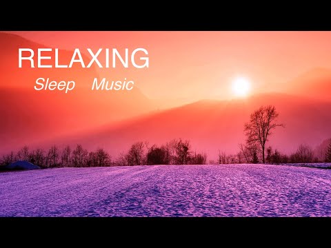 Relaxing Sleep Music Eliminate Stress - Soothing and Calm Music for Deep Sleep and Healing