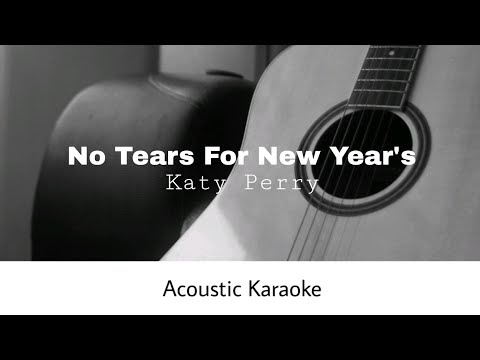 Katy Perry - No Tears For New Year's (Acoustic Karaoke)