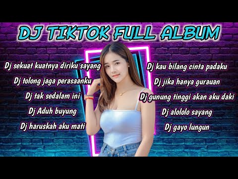 DJ TIKTOK TERBARU 2023_DJ SEKUAT KUATNYA DIRIKU SAYANG_DJ KAU BILANG CINTA PADAKU_DJ ADUH BUYUNG