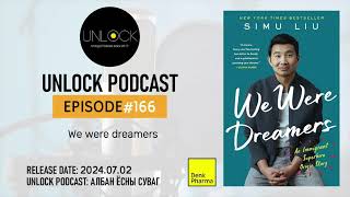 Unlock Podcast Episode #166: We were dreamers