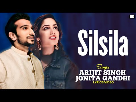 Silsila Lyrics - Arijit Singh | Jonita Gandhi | Dhoom Dhaam | Pratik Gandhi | Yami Gautam | Siddhant