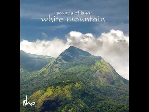 Sounds Of Isha   Evolution  Instrumental  White Mountain