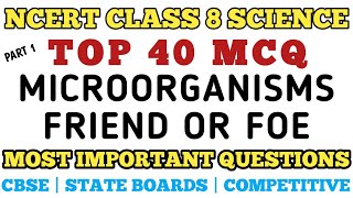 Top 40 MCQs on Class 8 Science: Microorganisms - Friend or Foe | NCERT Chapter 2 Explained