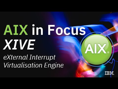 AIX XIVE = eXternal Interrupt Virtualisation Engine