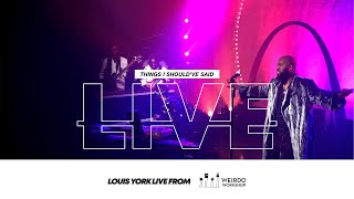 Louis York - Things I Should've Said (Live)