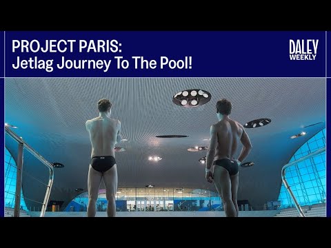 PROJECT PARIS: Jetlag Journey To The Pool! I Tom Daley