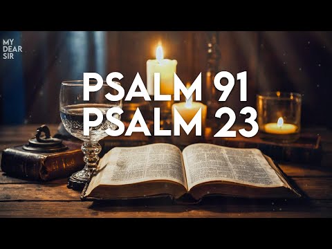 PSALM 91 And PSALM 23: The Most Powerful Prayers in The Bible!