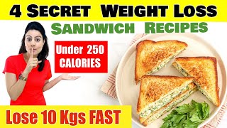 Lose 10 Kgs Fast - My 4 Secret Sandwich Recipes For Weight Loss ( 250 Calories ) Breakfast / Lunch