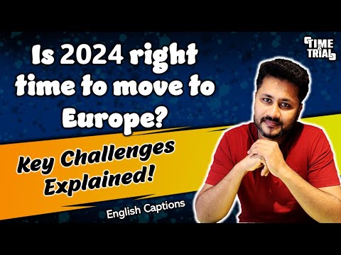 THINK BEFORE YOU MOVE TO EUROPE IN 2024 ? KEY CHALLENGES EXPLAINED [English Captions]