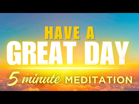 5 Minute Morning Meditation to Have a Great Day