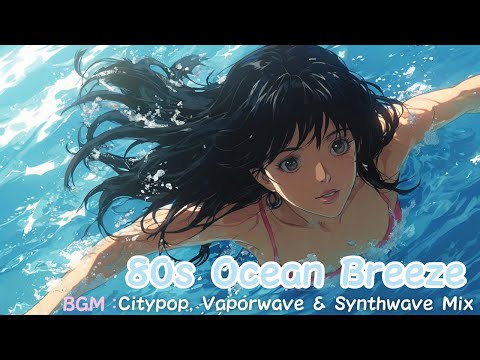 80s Summer Waves 🌊 Citypop, Vaporwave & Synthwave Mix