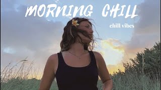 Morning chill🌻 Pop RnB chill mix music ~ Songs that put you in a good mood ⛅