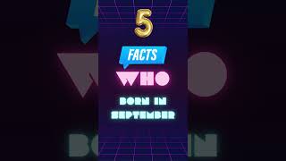 Birth Day facts of the month of September.