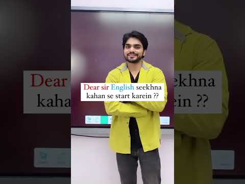 Dear Sir English Seekhna Kaha se start karein ?