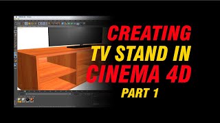 HOW TO CREATE SIMPLE TV STAND IN CINEMA 4D | PART 1