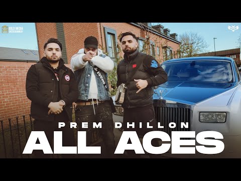 ALL ACES - PREM DHILLON | BYG BYRD | BLAMO | New Song 2022