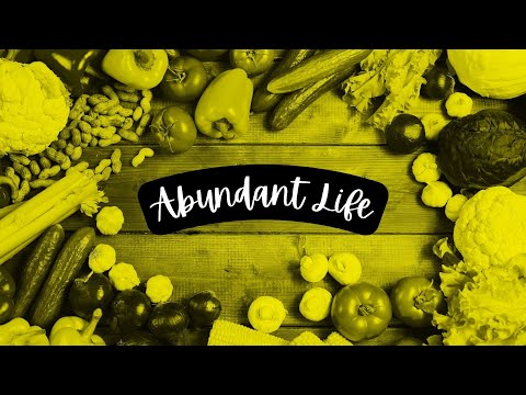 Abundant Life...