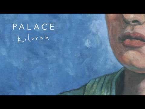 Palace - 'Kiloran' (Official Audio)