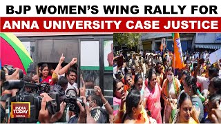 Anna University Assault Case: TN BJP's Women Wing Protest Against MK Stalin Government | India Today