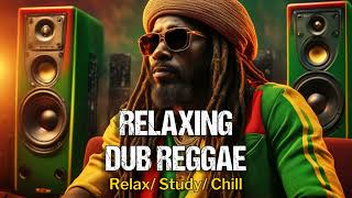 ✅ Relaxing Dub Reggae | Peaceful Mix/ Relax/ Study/ Chill/ Instrumentals/ Reggae Music No Vocals